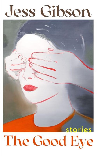 The Good Eye, Jess Gibson - Gebonden - 9781787336148