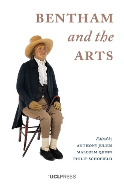 Bentham and the Arts, Anthony Julius ; Malcolm Quinn ; Philip Schofield - Paperback - 9781787357372