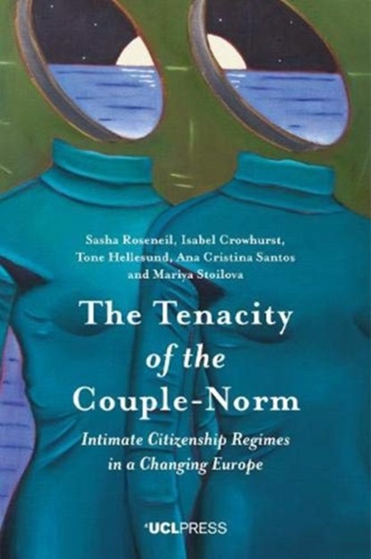 Tenacity of the Couple-Norm, Sasha Roseneil ; Isabel Crowhurst ; Tone Hellesund ; Ana Cristina Santos - Paperback - 9781787358904