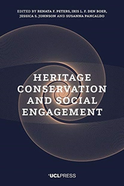 Heritage Conservation and Social Engagement, Renata F. Peters ; Iris L. F. den Boer ; Jessica Johnson ; Susanna Pancaldo - Paperback - 9781787359215