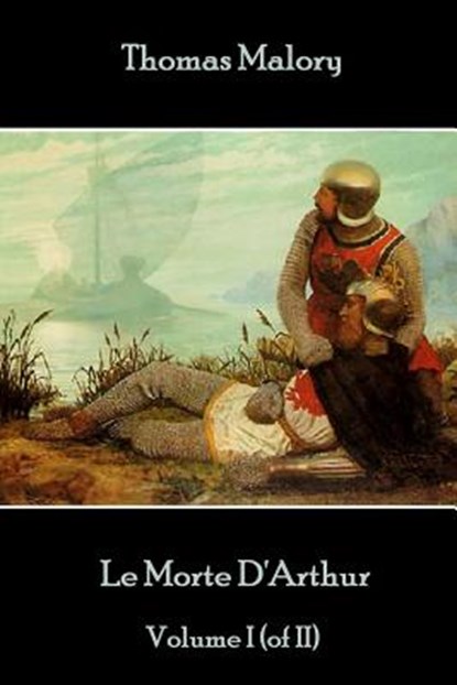 Thomas Malory - Le Morte D'Arthur - Volume I (of II), Thomas Malory - Paperback - 9781787372726