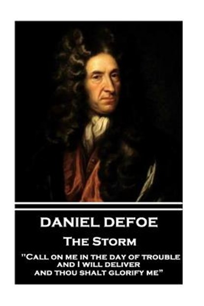 Daniel Defoe - The Storm: "Call on me in the day of trouble, and I will deliver, and thou shalt glorify me", Daniel Defoe - Paperback - 9781787374195
