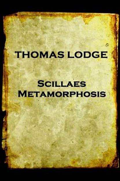 Thomas Lodge - Scillaes Metamorphosis, Thomas Lodge - Paperback - 9781787374928