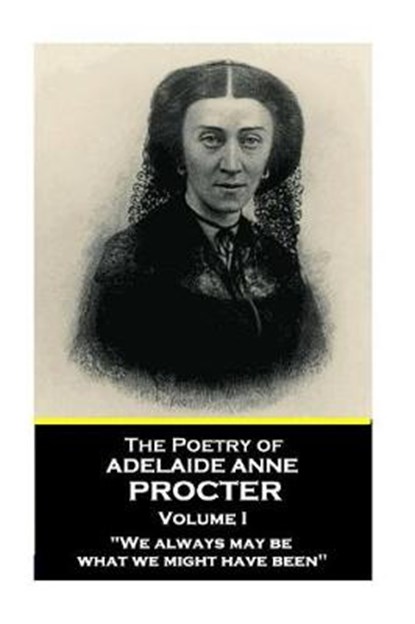 The Poetry of Adelaide Anne Procter - Volume I, Adelaide Anne Procter - Paperback - 9781787375628