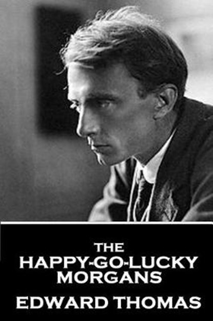 Edward Thomas - The Happy-Go-Lucky Morgans, THOMAS,  Edward - Paperback - 9781787376038