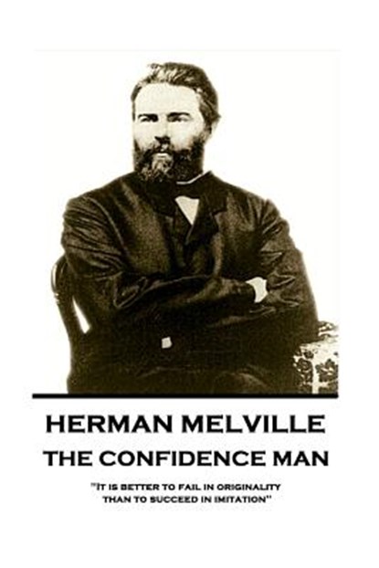 Herman Melville - The Confidence Man: "It is better to fail in originality than to succeed in imitation", Herman Melville - Paperback - 9781787378650