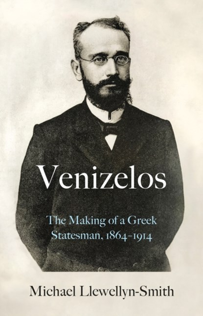 Venizelos, Michael Llewellyn-Smith - Gebonden - 9781787381421