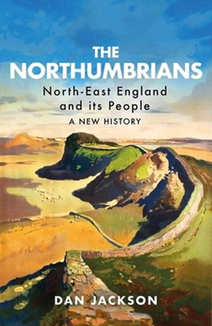The Northumbrians, Dan Jackson - Gebonden - 9781787381940