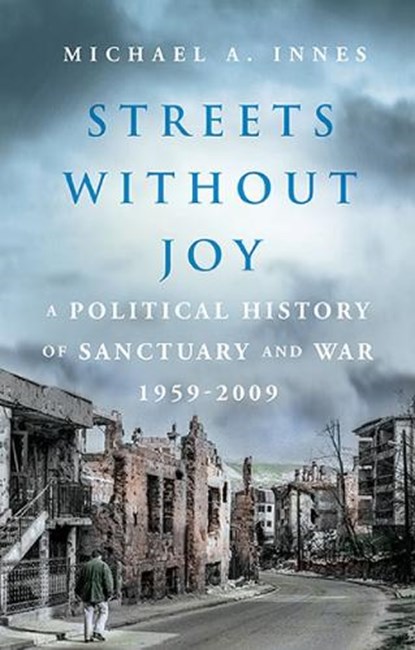 Streets Without Joy, Michael A.K.G. Innes - Gebonden - 9781787383173