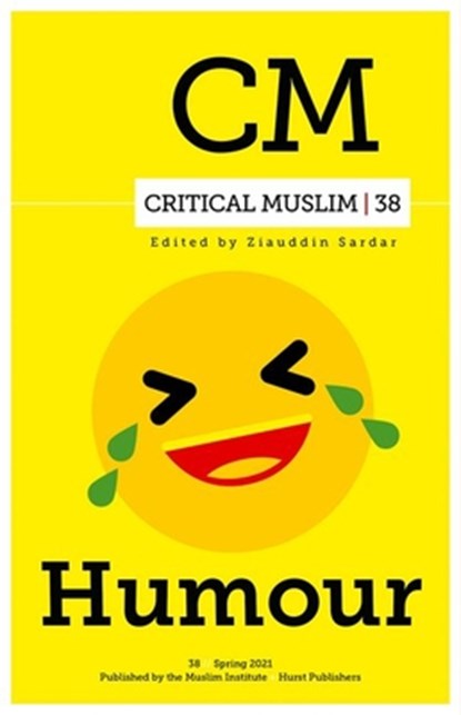 Critical Muslim 38: Humour, Ziauddin Sardar - Paperback - 9781787384873