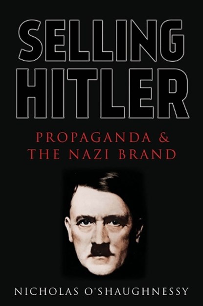 Selling Hitler, Nicholas Jackson O'Shaughnessy - Paperback - 9781787384927