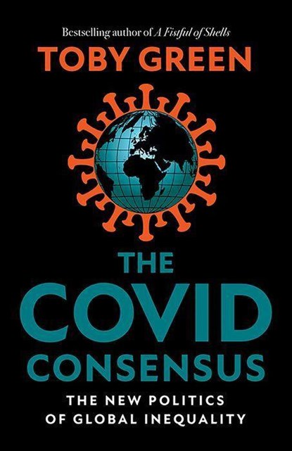 The Covid Consensus, Toby Green - Gebonden - 9781787385221