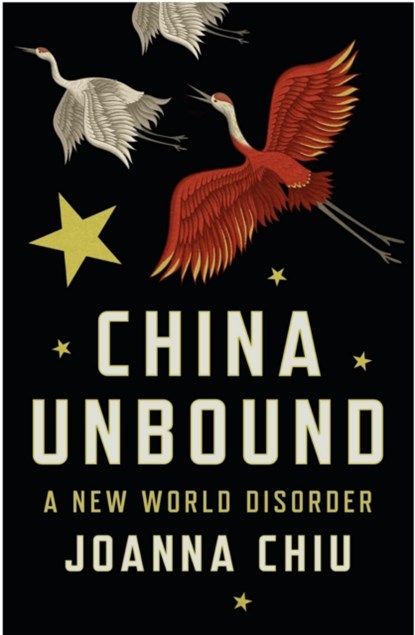 China Unbound, Joanna Chiu - Paperback - 9781787386440