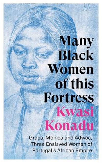 Many Black Women of this Fortress, Kwasi Konadu - Paperback - 9781787386976