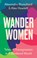 Wander Women, Alexandra Blanchard ; Alex Howlett - Gebonden - 9781787387973