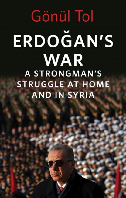 Erdogan's War, Gonul Tol - Gebonden - 9781787387980