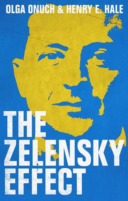 The Zelensky Effect, Olga Onuch ; Henry E. Hale - Gebonden - 9781787388635