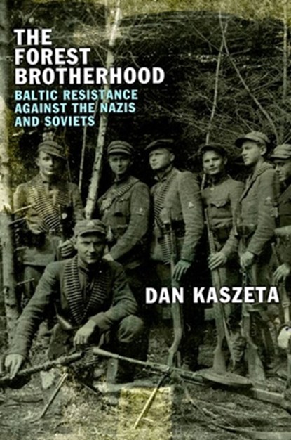 The Forest Brotherhood, Dan Kaszeta - Gebonden - 9781787389397