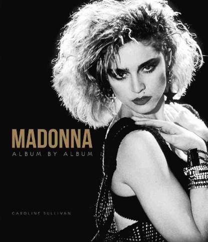 Madonna, Caroline Sullivan - Gebonden - 9781787391796