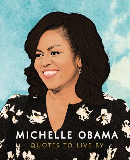 Michelle Obama: Quotes to Live By, Carlton Books - Gebonden Gebonden - 9781787392908