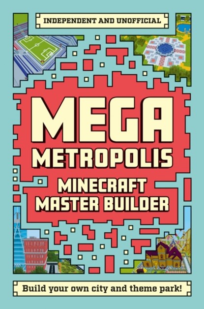 Master Builder - Minecraft Mega Metropolis (Independent & Unofficial), Anne Rooney - Paperback - 9781787393899