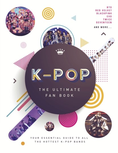 K-Pop: The Ultimate Fan Book, Malcolm Croft - Gebonden - 9781787393912