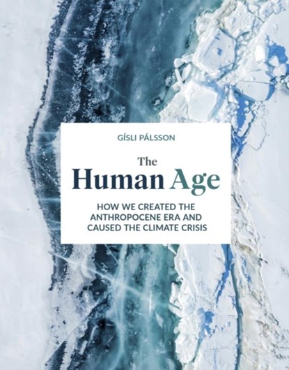 The Human Age, Gisli Palsson - Gebonden - 9781787394353