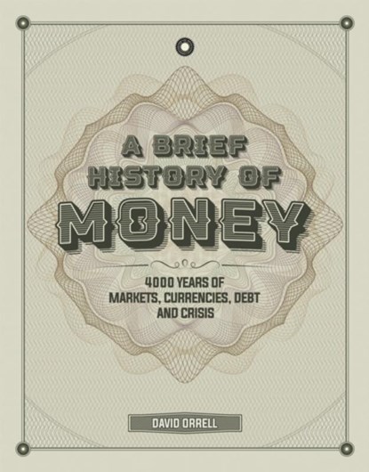 A Brief History of Money, David Orrell - Gebonden - 9781787394452