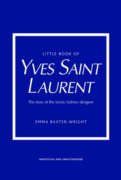 Little Book of Yves Saint Laurent, Emma Baxter-Wright - Gebonden Gebonden - 9781787395541