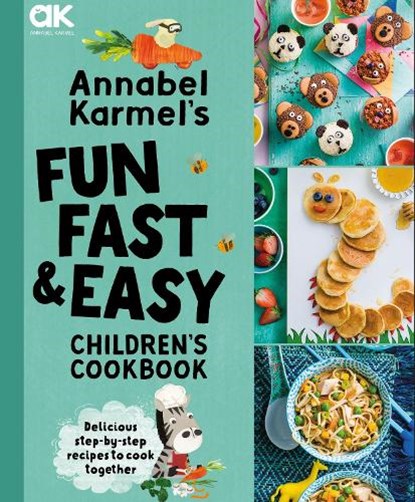 Annabel Karmel's Fun, Fast and Easy Children's Cookbook, Annabel Karmel - Gebonden - 9781787398160