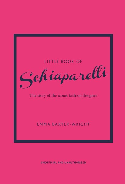 Little Book of Schiaparelli, Emma Baxter-Wright - Gebonden Gebonden - 9781787398283