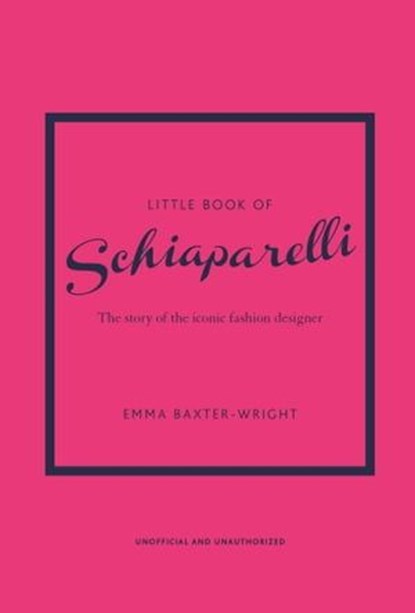 Little Book of Schiaparelli, Emma Baxter-Wright - Ebook - 9781787398290