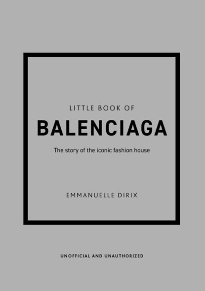 Little Book of Balenciaga, Emmanuelle Dirix - Gebonden Gebonden - 9781787398306