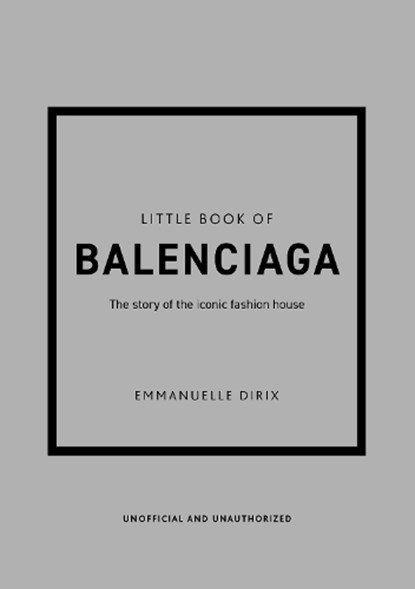Little Book of Balenciaga, Emmanuelle Dirix - Gebonden - 9781787398306