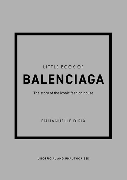 Little Book of Balenciaga, Emmanuelle Dirix - Gebonden Gebonden - 9781787398306
