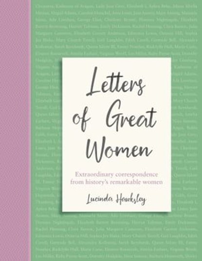 Letters of Great Women, Lucinda Hawksley - Ebook - 9781787398498