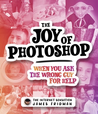 The Joy of Photoshop, James Fridman - Gebonden - 9781787398986