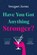 Have You Got Anything Stronger?, Imogen Edwards-Jones - Gebonden - 9781787399143