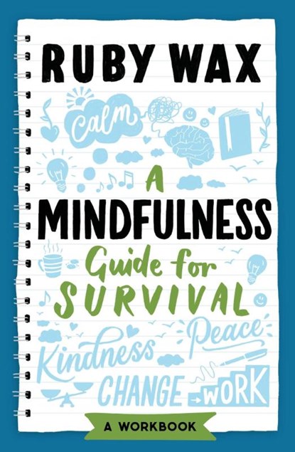 A Mindfulness Guide for Survival, Ruby Wax - Paperback - 9781787399594