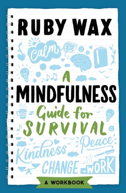 A Mindfulness Guide for Survival, Ruby Wax - Paperback - 9781787399594
