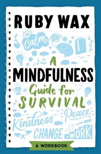 A Mindfulness Guide for Survival, Ruby Wax - Ebook - 9781787399662