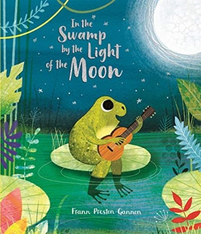 In the Swamp by the Light of the Moon, Frann Preston-Gannon - Paperback - 9781787413863