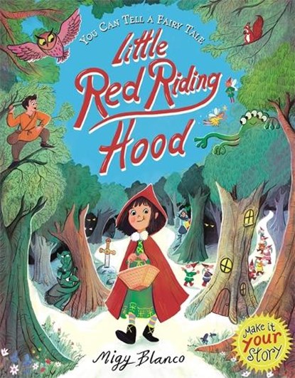 You Can Tell a Fairy Tale: Little Red Riding Hood, Migy (Illustrator) Blanco - Paperback - 9781787413894