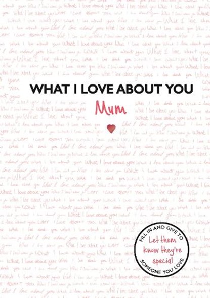 What I Love About You: Mum, Studio Press - Gebonden - 9781787414051