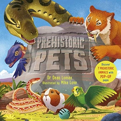 Prehistoric Pets, Dean Lomax - Gebonden - 9781787415331