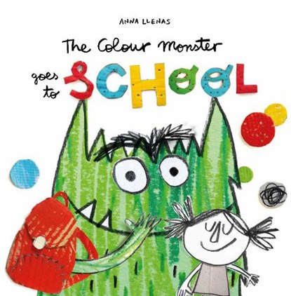 The Colour Monster Goes to School, Anna Llenas - Paperback - 9781787415522