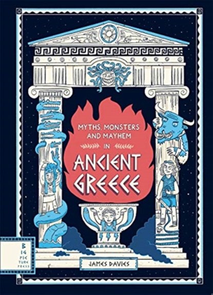 Myths, Monsters and Mayhem in Ancient Greece, James Davies - Gebonden - 9781787416413