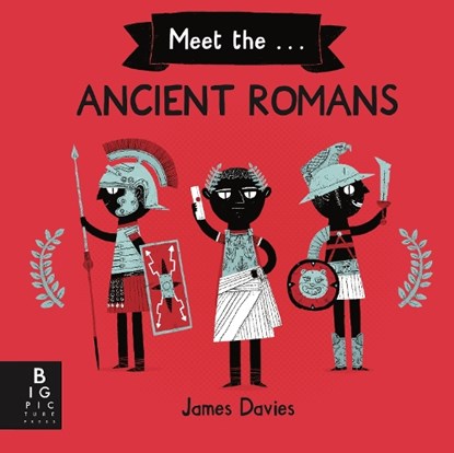 Meet the Ancient Romans, James Davies - Paperback - 9781787417762