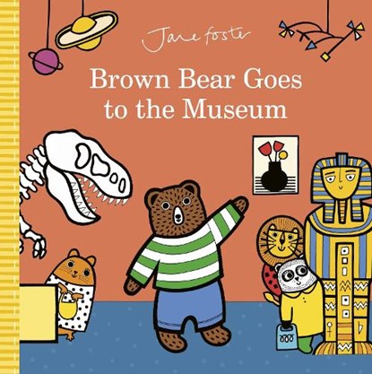 Brown Bear Goes to the Museum, Jane Foster - Gebonden - 9781787418325