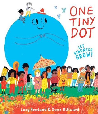 One Tiny Dot, Lucy Rowland - Paperback - 9781787418868